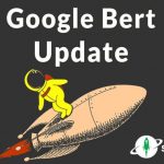 Google BERT Güncellemesi Nedir, Ne İşe Yarar?